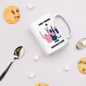 "The Young and Breastless" Mug