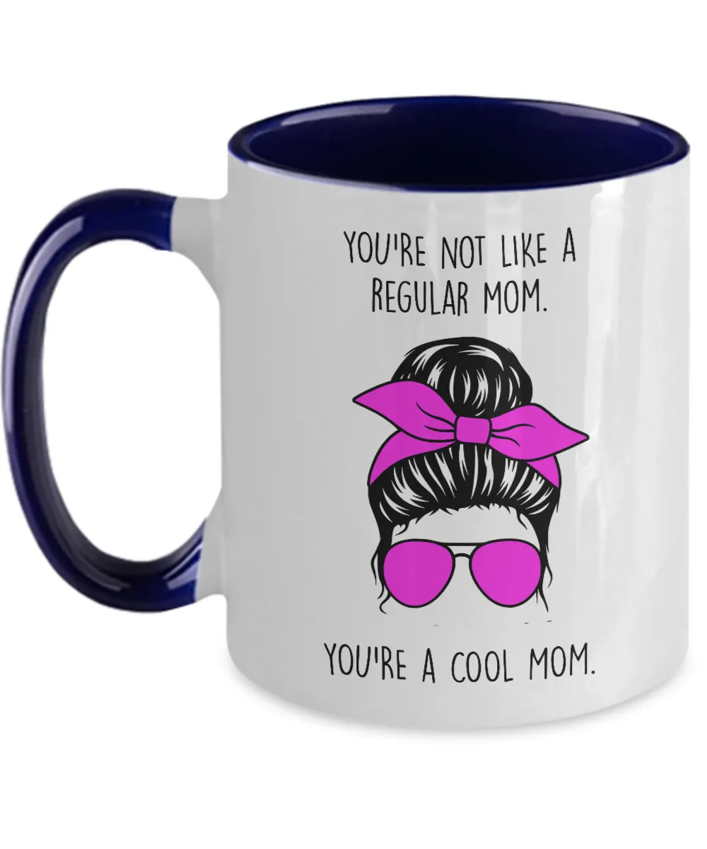 You're Not Like A Regular Mom You're a Cool Mom Two-Tone Mug Coffee Cup Funny Gift