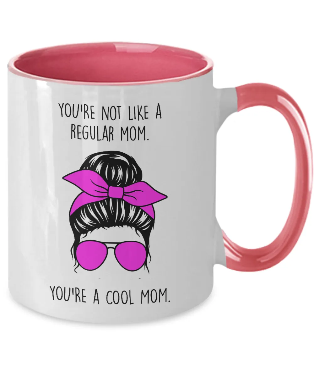 You're Not Like A Regular Mom You're a Cool Mom Two-Tone Mug Coffee Cup Funny Gift