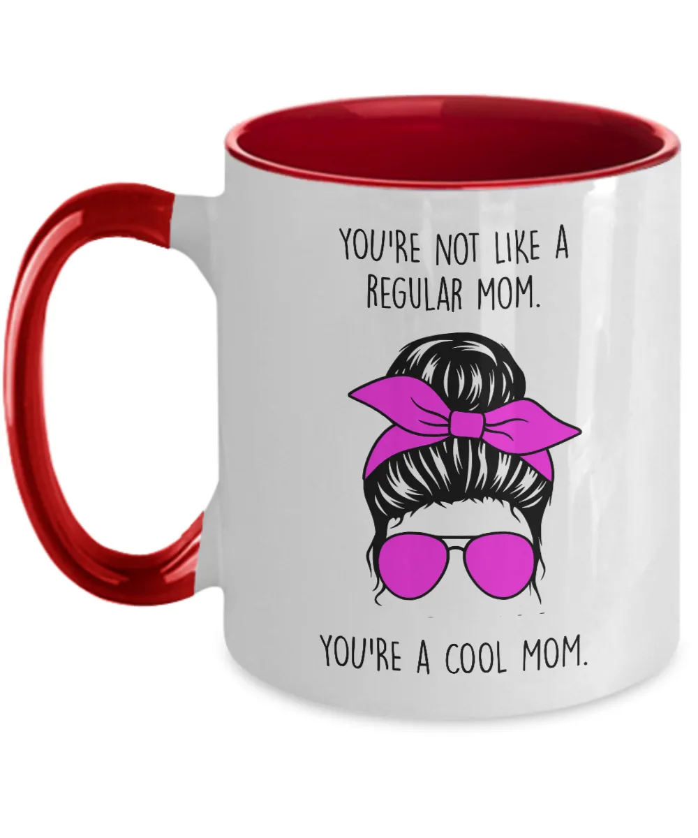 You're Not Like A Regular Mom You're a Cool Mom Two-Tone Mug Coffee Cup Funny Gift