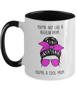 You're Not Like A Regular Mom You're a Cool Mom Two-Tone Mug Coffee Cup Funny Gift