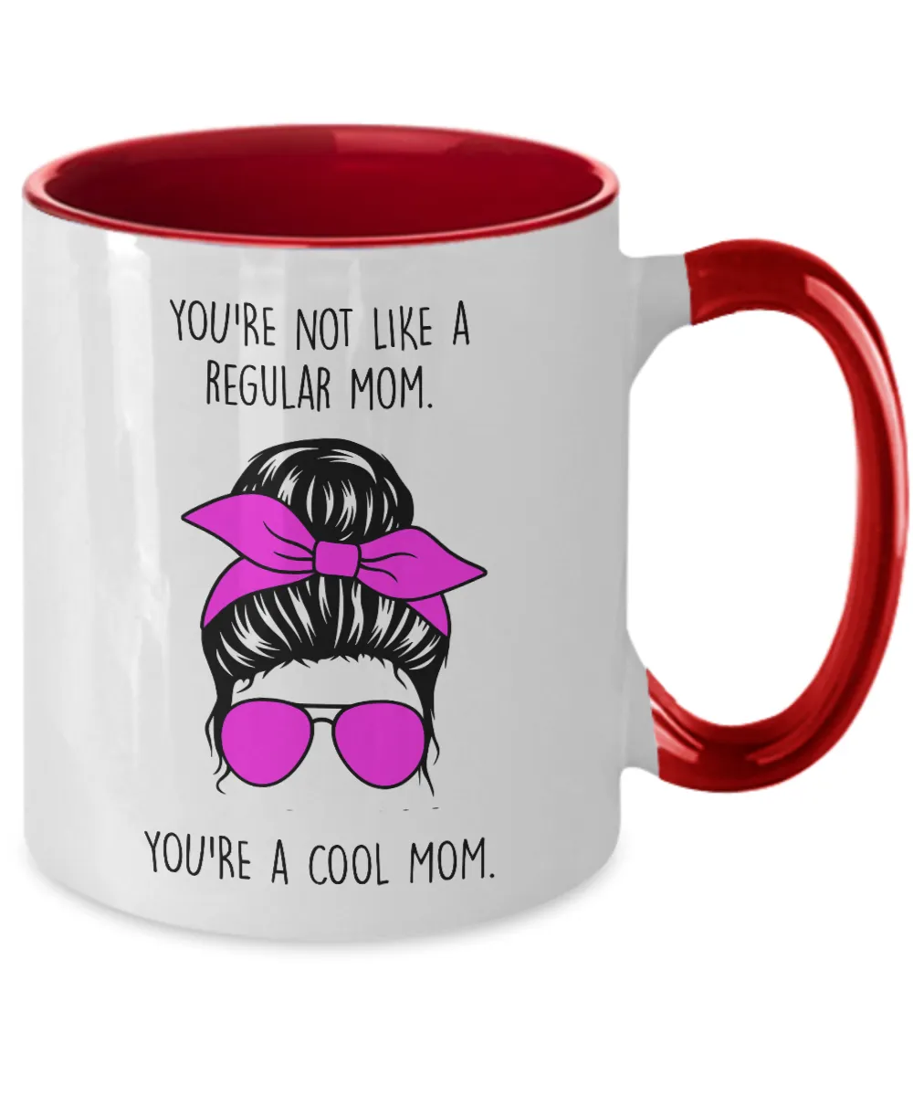 You're Not Like A Regular Mom You're a Cool Mom Two-Tone Mug Coffee Cup Funny Gift
