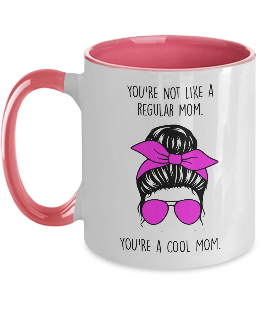 You're Not Like A Regular Mom You're a Cool Mom Two-Tone Mug Coffee Cup Funny Gift